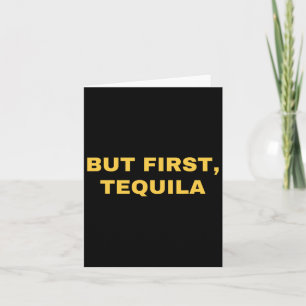 Aber First Tequila Funny Cinco De Mayo Karte