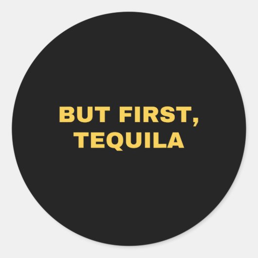 Aber First Tequila Funny Cinco De Mayo Runder Aufkleber (Vorderseite)