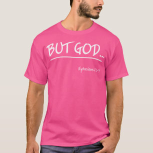 Aber Gott Ephesianer 2 Christlich Jesus Christus g T-Shirt