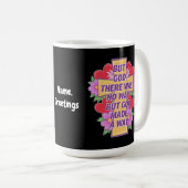 Aber Gott gab es keinen Weg, aber Gott machte eine Kaffeetasse (VorderseiteRechts)