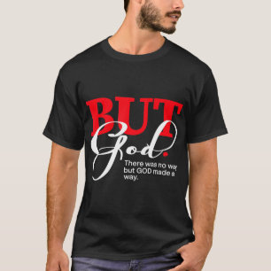 Aber Gott gab es keinen Weg, außer Gott machte ein T-Shirt