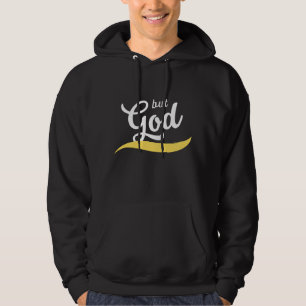 Aber Gott Hooded Sweatshirt, Christlicher Glaube Hoodie