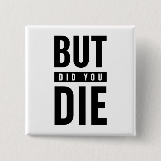 Aber haben Sie Die Button (Vorderseite)