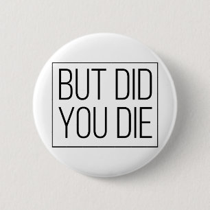 Aber haben Sie die Button