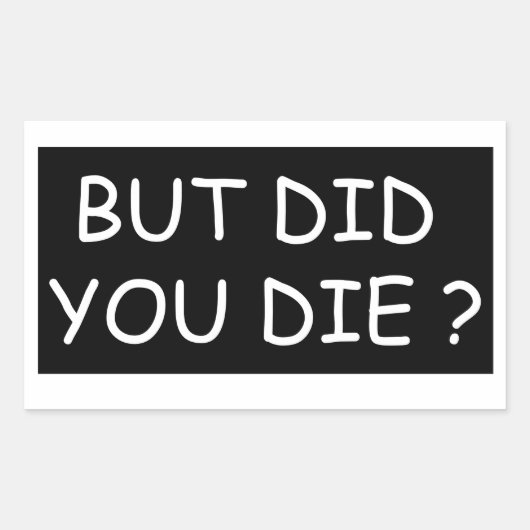 Aber haben Sie Die - Cooles Motorrad oder sonniges Rechteckiger Aufkleber (Vorderseite)