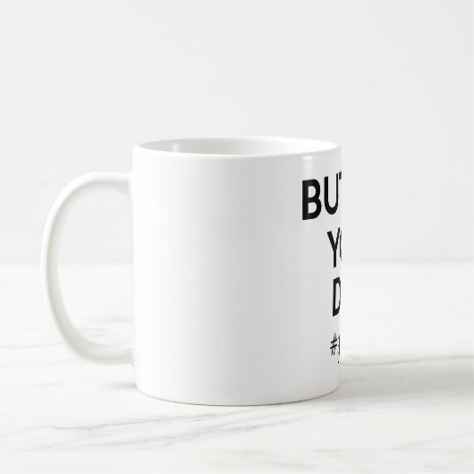 aber haben Sie die Kaffeetasse (Links)