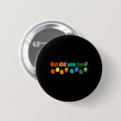 Aber haben Sie Die, Ostereier Dye Sarcastic Worko Button (Vorne & Hinten)