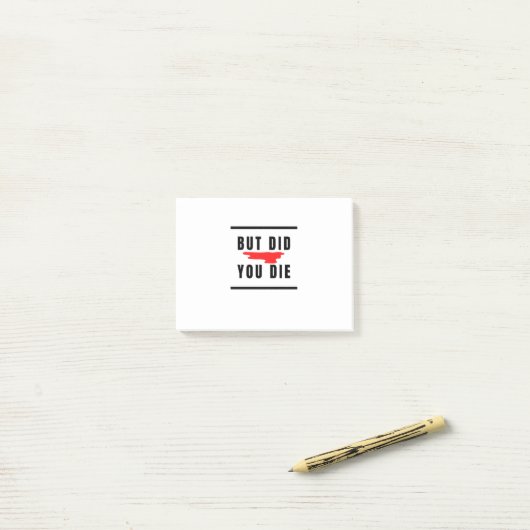 Aber haben Sie die Post-it Klebezettel (Auf Schreibtisch)