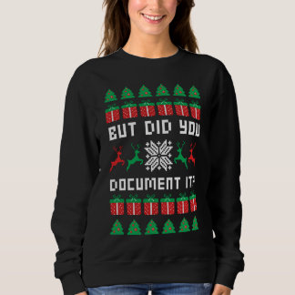 Aber haben Sie es dokumentiert Sweatshirt
