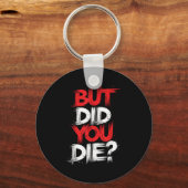 Aber haben Sie Gym Motivation Workout Die? Schlüsselanhänger (Vorderseite)