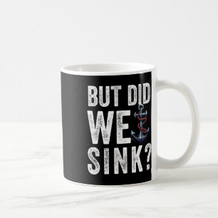 Aber haben wir das Boot Schiff Kapitän Pontoonboot Kaffeetasse