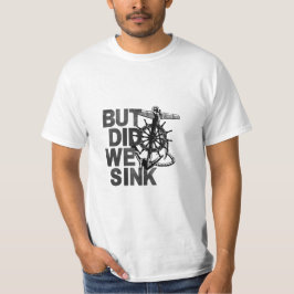 Aber haben wir das Boot von Lover Sailor Funny Boa T-Shirt
