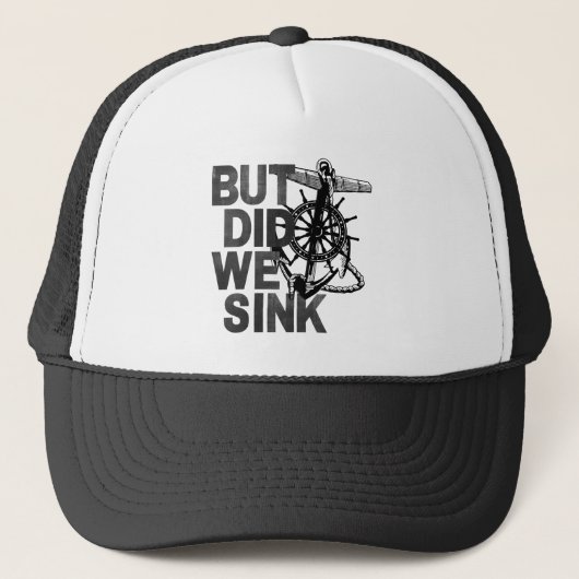 Aber haben wir das Boot von Lover Sailor Funny Boa Truckerkappe (Vorderseite)