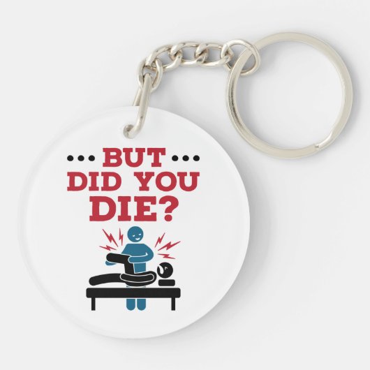 Aber hast du die sonnige Physikalische Therapie PT Schlüsselanhänger (Rückseite)