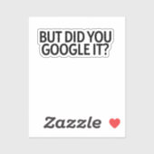 Aber hast du es googelt? Aufkleber (Blatt)