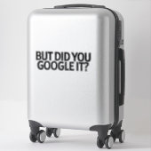 Aber hast du es googelt? Aufkleber (Koffer)