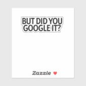 Aber hast du es googelt? Aufkleber (Blatt)