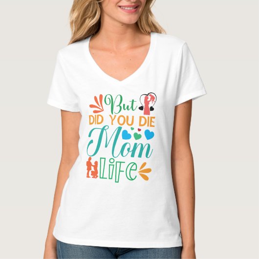 Aber hast du Mama Die Life-94972 T-Shirt (Vorderseite)