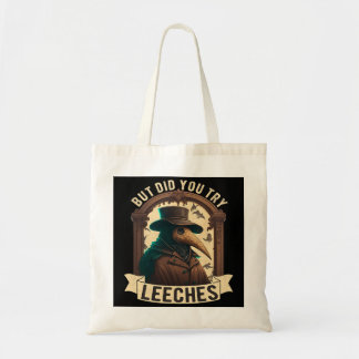 Aber hast du versucht, Leeches Plague Doctor Middl Tragetasche