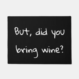 Aber holten Sie Wein? Fußmatte