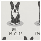 Aber ich bin Niedlich Boston Terrier (schwarzer) W Stoff (Nahaufnahme)