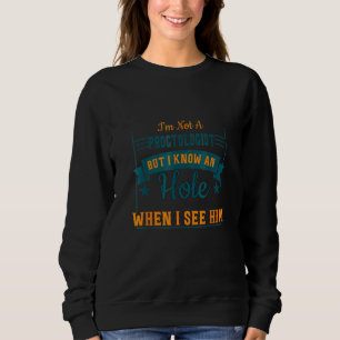 Aber ich kenne ein Loch, wenn ich ihn Sarcasm Pub Sweatshirt