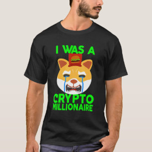Aber ich war ein Crypto Millionär traurig schreien T-Shirt