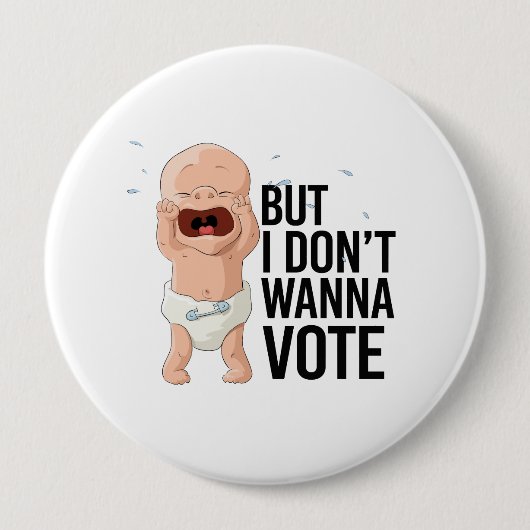 Aber ich will nicht wählen - - button (Vorderseite)