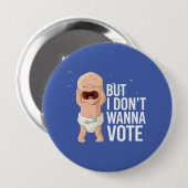 Aber ich will nicht wählen -- - button (Vorne & Hinten)