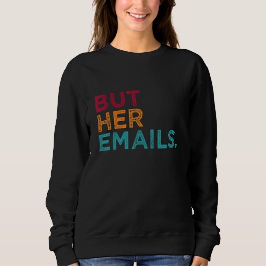 Aber ihr Emails T-Shirt Sweatshirt (Vorderseite)