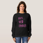 Aber ihre E-Mails 15 Sweatshirt (Vorne ganz)