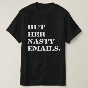 Aber ihre Ekligen E-Mails T - Shirt