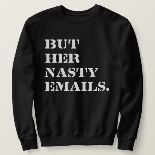 Aber ihre Ekligen Emails Sweatshirt (Design vorne)