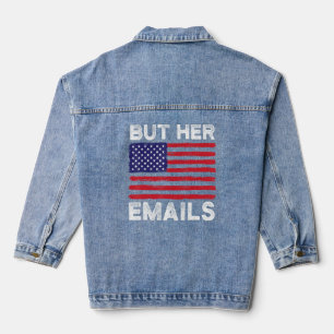 Aber ihre Emails mit Clapback US Flag Funny Politi Jeansjacke