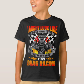 Aber in meinem Kopf bin ich Drag Racing - Funny Dr T-Shirt