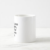 Aber jeder verschwindet, egal, wer sie Liebe Kaffeetasse (Mittel)