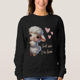 Aber jetzt bin ich gefunden Schafe Christlichen lu Sweatshirt