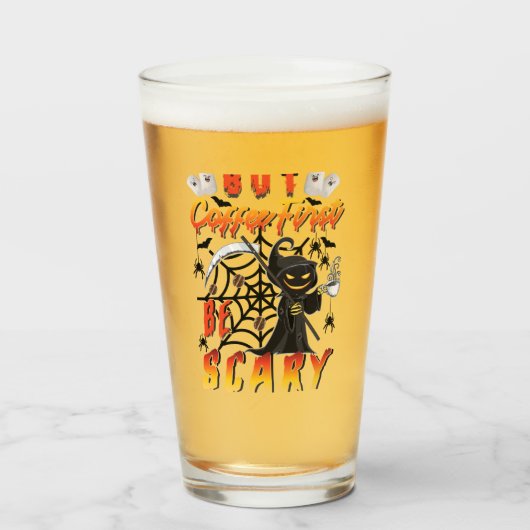 Aber Kaffee ist zuerst Beängstigend Glas (Vorne (Gefüllt))