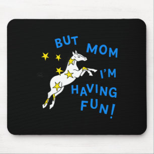 Aber Mama ich hab Spaß Lustige Tiere Mousepad