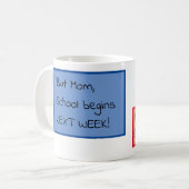 Aber Mama, Schule beginnt nächste Woche! Kaffeetasse (Vorderseite Links)