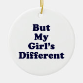 Aber mein Mädchen ist anders Keramik Ornament (Vorne)