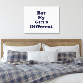 Aber mein Mädchen ist anders Leinwanddruck (Insitu (Schlafzimmer))