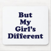 Aber mein Mädchen ist anders Mousepad (Vorne)