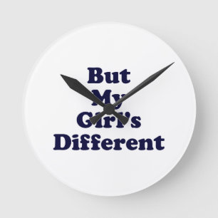 Aber mein Mädchen ist anders Runde Wanduhr