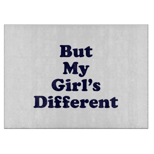 Aber mein Mädchen ist anders Schneidebrett (Vorderseite)