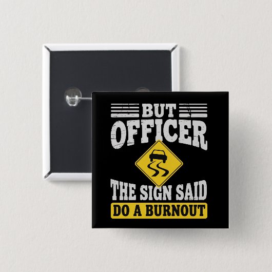 Aber Officer Das Schild Sagte Mach Einen Burnout F Button (Vorne & Hinten)