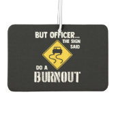 Aber Officer der Signatur sagte Do a Burnout - Fun Autolufterfrischer (Rückseite)