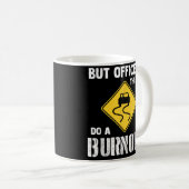 Aber Officer der Signatur sagte Do a Burnout - Fun Kaffeetasse (VorderseiteRechts)