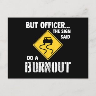 Aber Officer der Signatur sagte Do a Burnout - Fun Postkarte