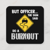 Aber Officer der Signatur sagte Do a Burnout - Fun Quadratische Visitenkarte (Rückseite)